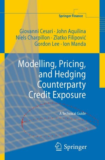 Modelling, Pricing, and Hedging Counterparty Credit Exposure: A ...