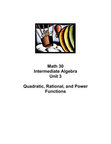 Math 30 Intermediate Algebra Unit 3 Quadratic, Rational, and Power ...