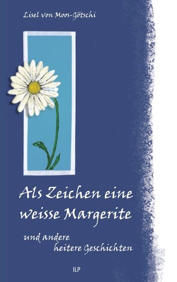 Als Zeichen eine weisse Margerite