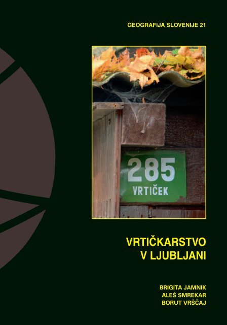 vrti^karstvo v ljubljani - Geografski inštitut Antona Melika - ZRC SAZU