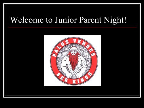 Junior Parent Night (Printable PDF) - Palos Verdes High School