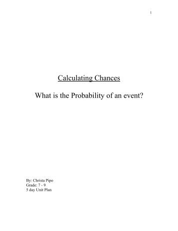 Calculating Chances: What is the Probability of an event? By Christa ...