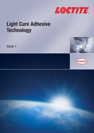 Light Cure Adhesive Technology - Henkel Content Management ...