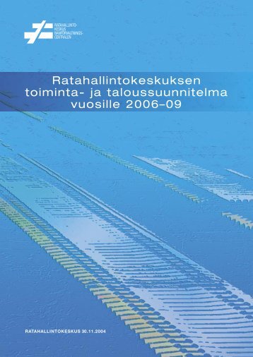 Ratahallintokeskuksen toiminta- ja ... - Liikennevirasto