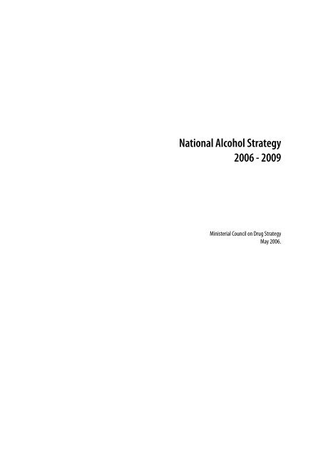 National Drug Strategy 2006-2009 - part 1 - posted 18/08/06 - Alcohol