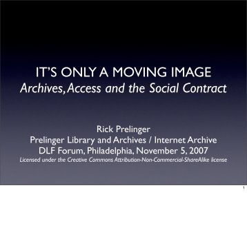 IT'S ONLY A MOVING IMAGE Archives, Access and the Social Contract ...