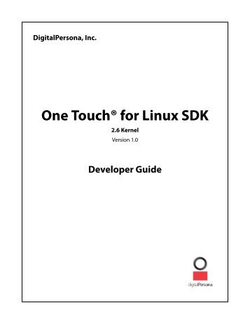 One Touch for Linux SDK Developer Guide: 2.6 ... - DigitalPersona