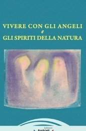 Vivere con gli Angeli e gli spiriti della natura - Libera Conoscenza