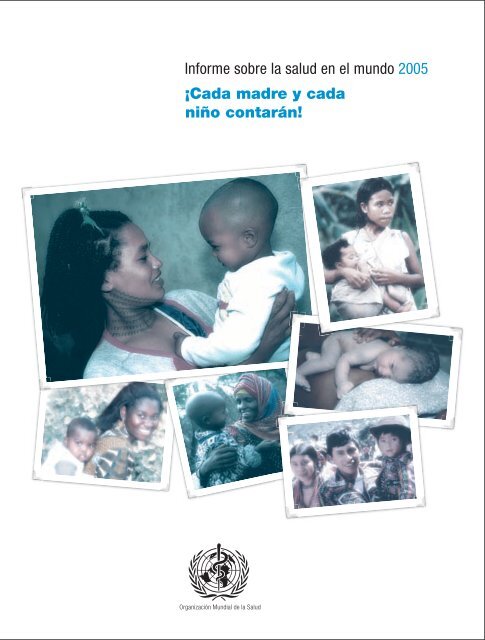 Informe sobre la salud en el mundo 2005 Â¡Cada madre y ... - eFaber