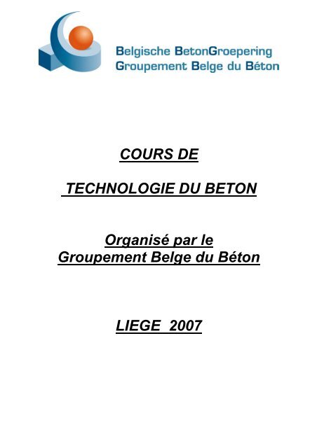 COURS DE TECHNOLOGIE DU BETON OrganisÃ© par le ... - GBB