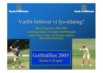 Varför behöver vi fys-träning? Golfträffen 2005 - Golf.se