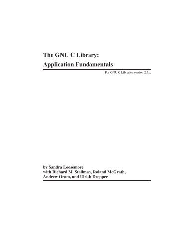 The GNU C Library: Application Fundamentals