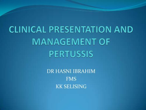 CLINICAL PRESENTATION AND MANAGEMENT OF PERTUSSIS
