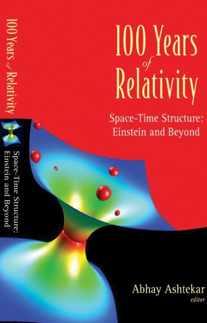 100 Years of Relativity Space-Time Structure: Einstein and Beyond ...