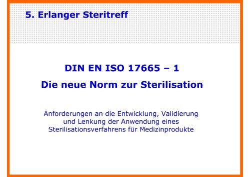 DIN EN ISO 17665 – 1 Die neue Norm zur Sterilisation - Akademie