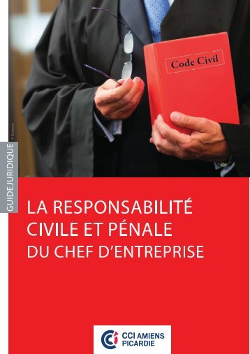 guide_responsabilité_civile_et_pénale_du_chef_d'entreprise - CCI