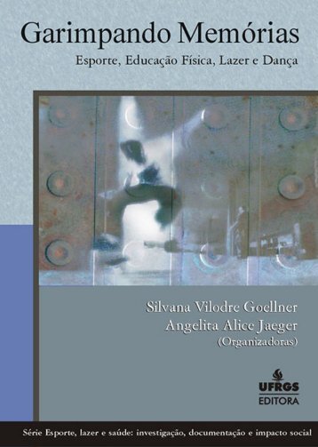 Garimpando MemÃ³rias: Esporte, EducaÃ§Ã£o FÃ­sica, Lazer e DanÃ§a