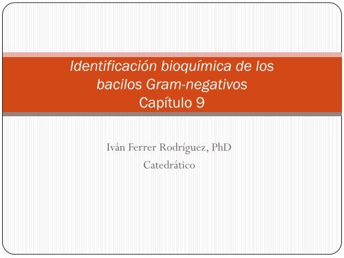 IdentificaciÃ³n bioquÃ­mica de los bacilos Gram-negativos CapÃ­tulo 9