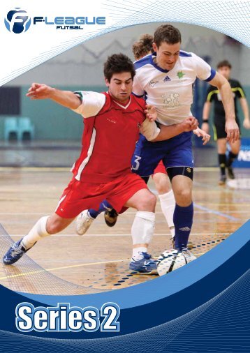 the F-League Series Two media guide - Futsal4all - Futsal