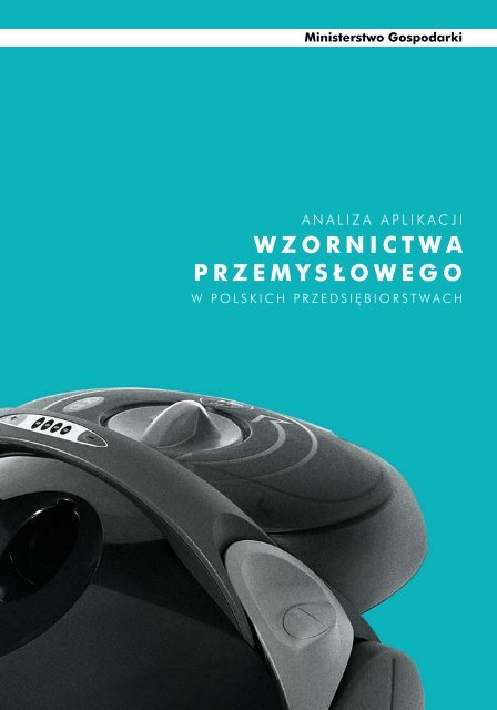 Analiza aplikacji wzornictwa przemysłowego w polskich ... - IWP