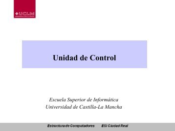 Unidad de Control - Escuela Superior de InformÃ¡tica (UCLM ...