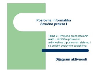 Poslovna informatika StruÄna praksa I Dijagram aktivnosti