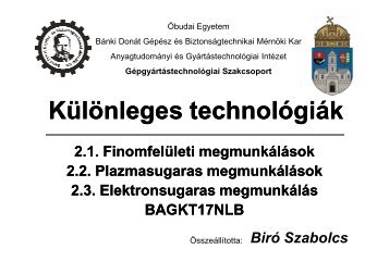 KÃ¼lÃ¶nleges technolÃ³giÃ¡k - ÃBUDAI EGYETEM BÃ¡nki DonÃ¡t GÃ©pÃ©sz ...