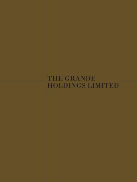 A N N U A L R E P O R T 2 0 0 7 - the grande holdings limited