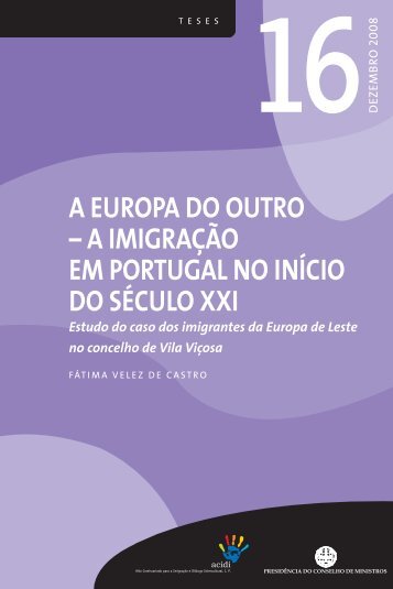 A EUROPA DO OUTRO â A IMIGRAÃÃO EM PORTUGAL NO ... - Acidi