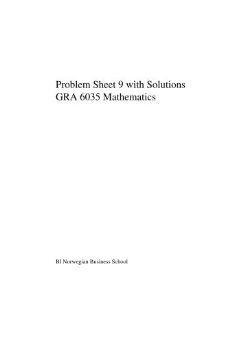 Problem Sheet 9 with Solutions GRA 6035 Mathematics