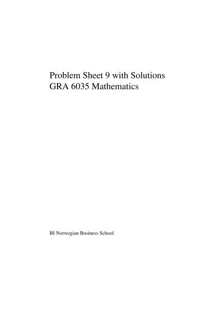 Problem Sheet 9 with Solutions GRA 6035 Mathematics