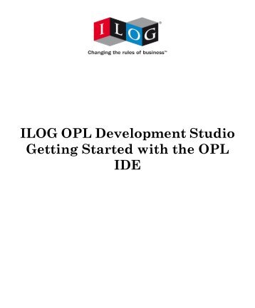 ILOG OPL Development Studio Getting Started with the OPL IDE