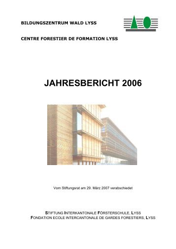 Jahresbericht 2006 - Höhere Forstliche Fachschulen der Schweiz