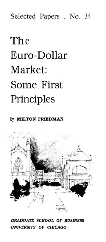 The Euro-Dollar Market: Some First Principles - The University of ...