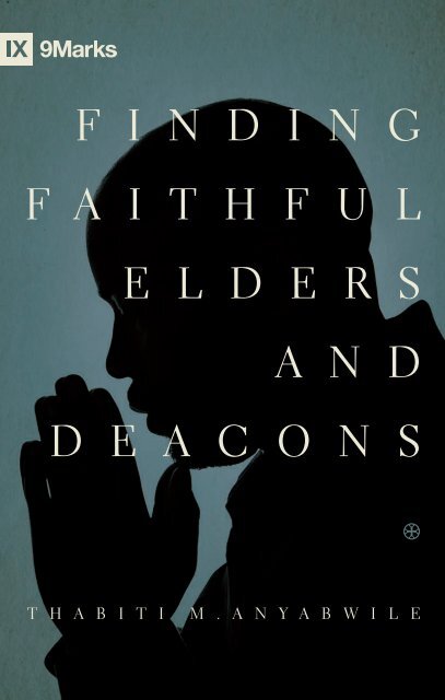 Finding Faithful Elders and Deacons - Monergism Books