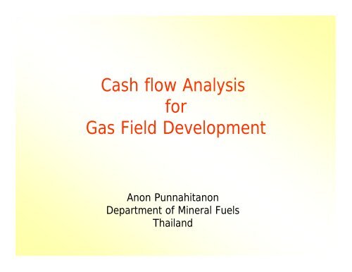 Cash flow Analysis for Gas Field Development - CCOP