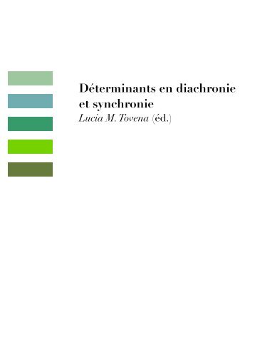 DÃ©terminants en diachronie et synchronie Lucia M. Tovena - ELICO