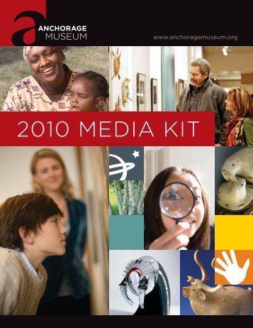 2010 MEDIA KIT - Anchorage Museum