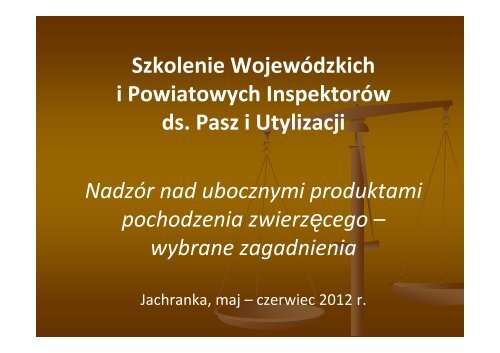 Szkolenie WojewÃ³dzkich i Powiatowych InspektorÃ³w ds. Pasz i ...