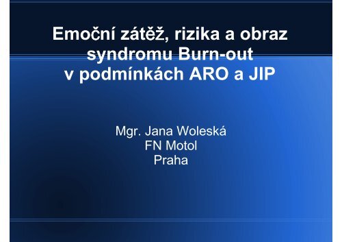 EmoÄnÃ­ zÃ¡tÄÅ¾, rizika a obraz syndromu Burn-out v podmÃ­nkÃ¡ch ARO ...