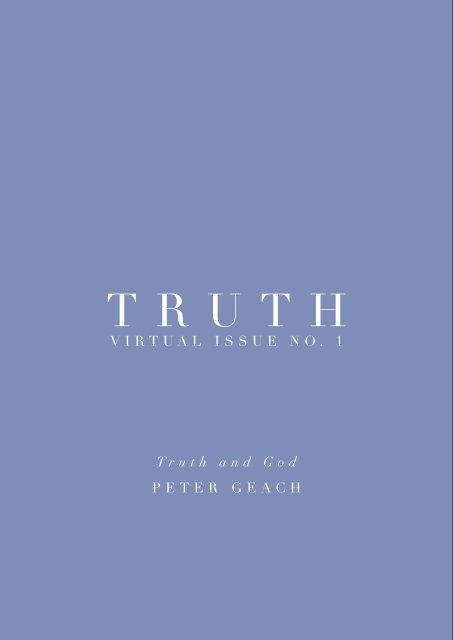 PETER GEACH VIRTUAL ISSUE NO. 1 Truth and God