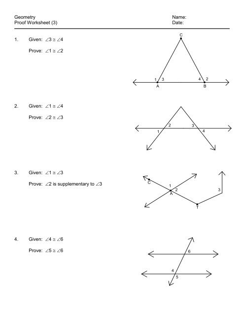Geometry Name: Proof Worksheet (3) Date: 1. Given: âˆ 3 â‰… âˆ 4 