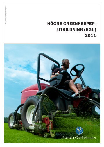 HÃGRE GREENKEEPER- UTBILDNING (HGU) 2011 - Golf.se