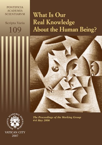 What Is Our Real Knowledge About the Human Being? - Pontifical ...