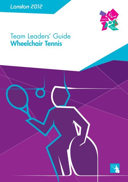 London 2012 Team Leaders' Guide Wheelchair Tennis