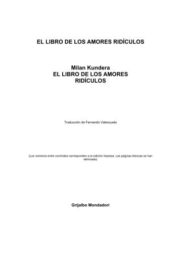 EL LIBRO DE LOS AMORES RIDÍCULOS Milan Kundera EL LIBRO ...
