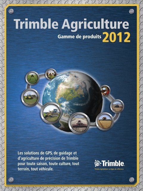 Gamme de produits Trimble 2012 - Centre Agricole.ca