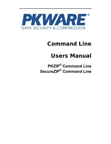 PKZIP/SecureZIP v14 Command Line – User's Guide - PKWare