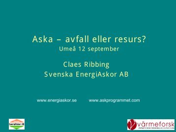 Aska - avfall eller resurs? - Svenska EnergiAskor AB