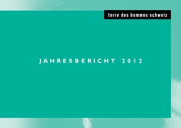 aktueller Jahresbericht de - Terre des Hommes Schweiz